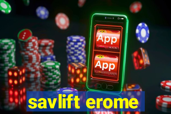 savlift erome